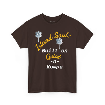 Island Soul Unisex Tee - Built on Griot -n- Kompa