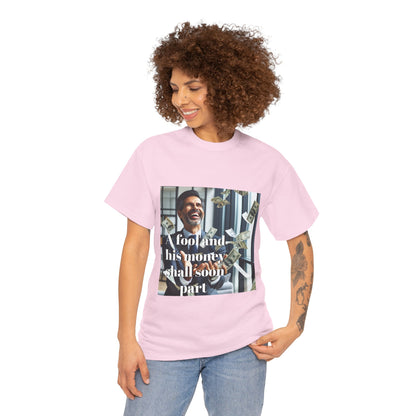 A Fool and Money Tee