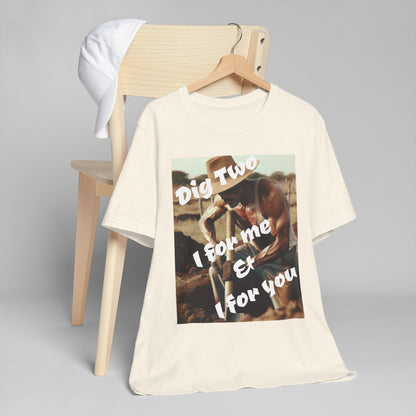 Dig Two: I For Me & I For You Graphic — Vintage Wisdom T-Shirt