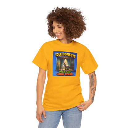 Idle Donkeys "Pick Up Cane Trash" T-Shirt