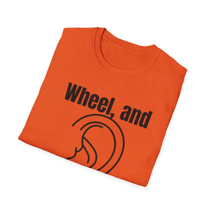 Wheel, and Come Again T-shirt