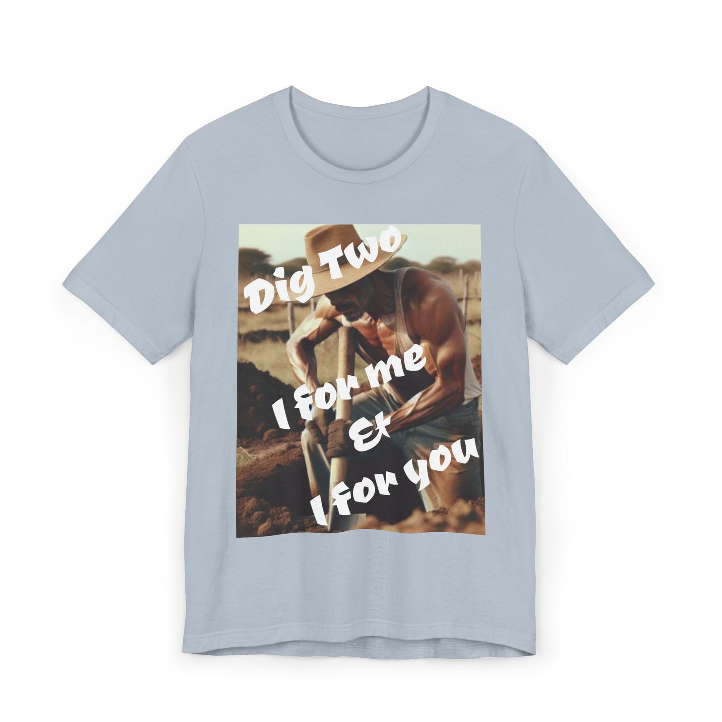 Dig Two: I For Me & I For You Graphic — Vintage Wisdom T-Shirt
