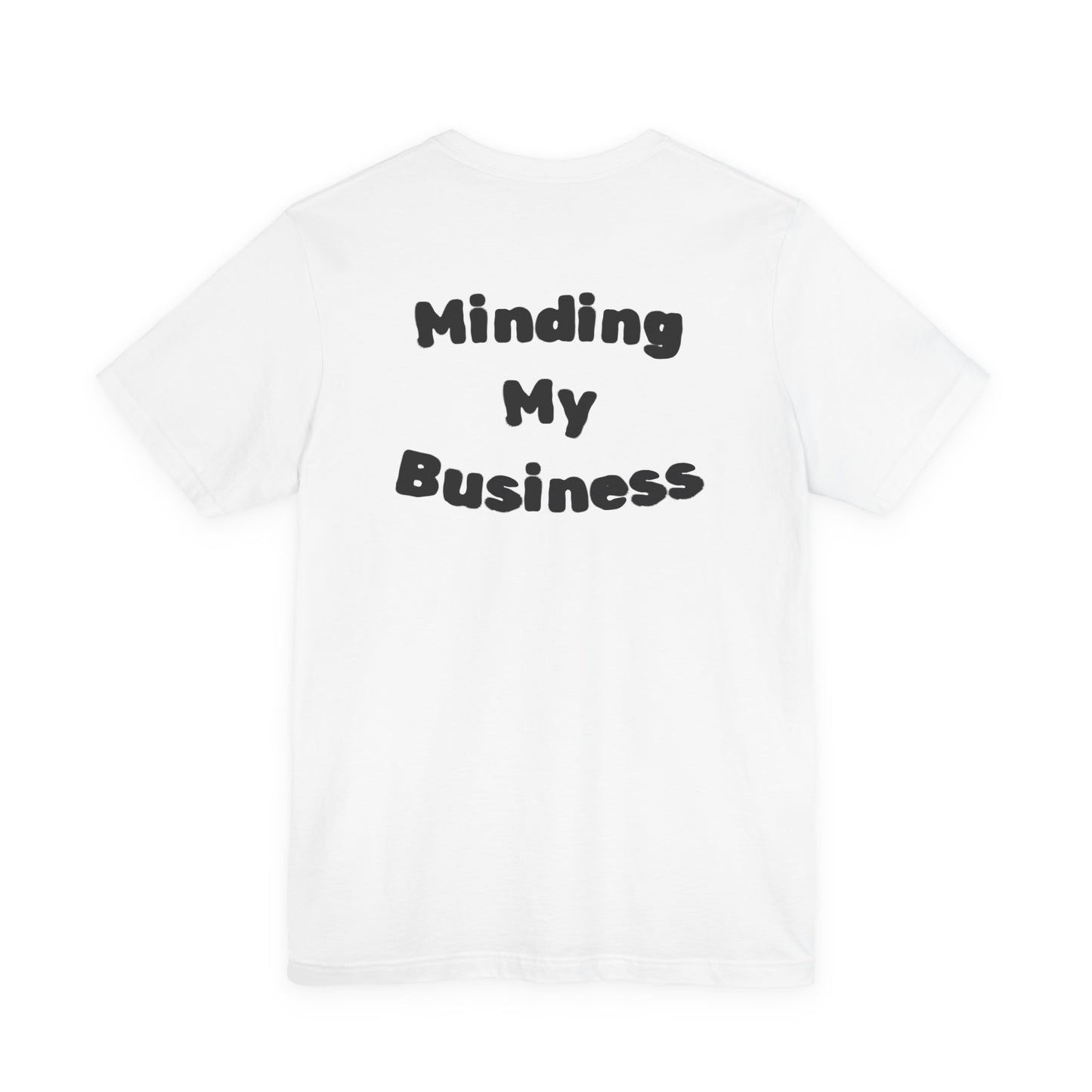 Minding My Business Tee — “I dibble & dabble in many things, but I perfected one!” Graphic T‑Shirt