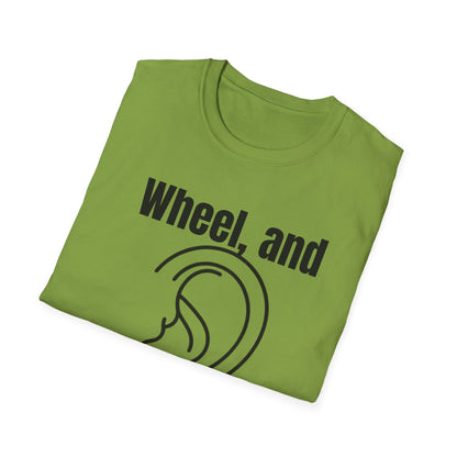 Wheel, and Come Again T-shirt