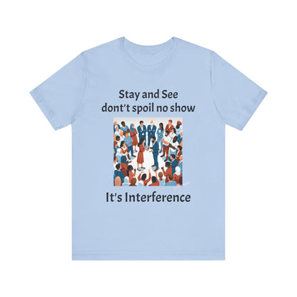 Stay and See Unisex Tee