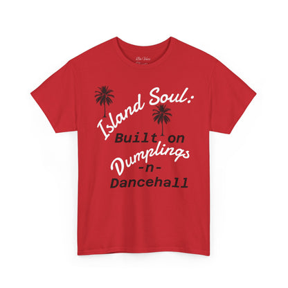 Island Soul Unisex Tee - Built on Dumplings & Dancehall