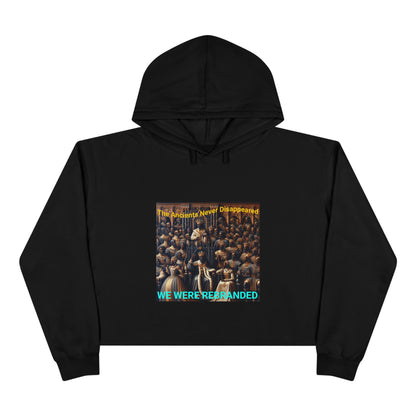 We Were Rebranded Crop Hoodie | Royalty Graphic