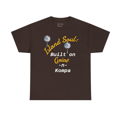 Island Soul Unisex Tee - Built on Griot -n- Kompa