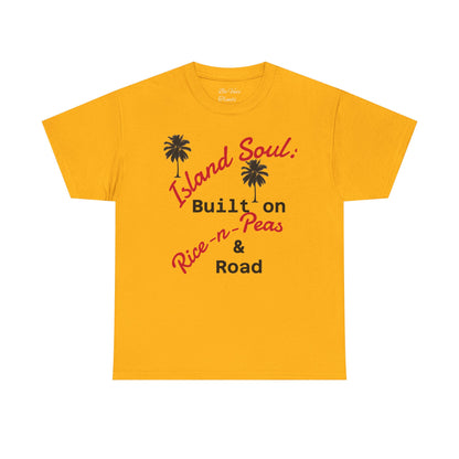 Island Soul Unisex Tee - Built on Rice-n-Peas & Road
