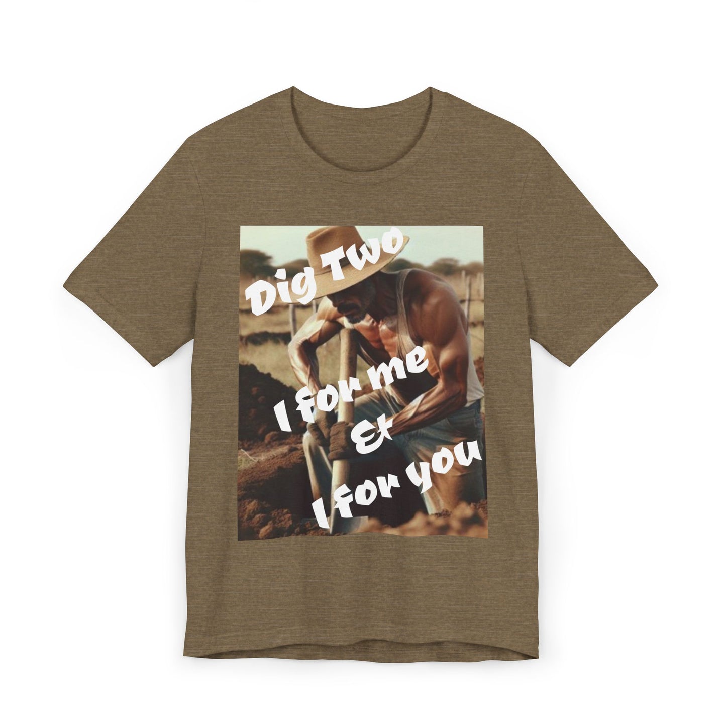 Dig Two: I For Me & I For You Graphic — Vintage Wisdom T-Shirt