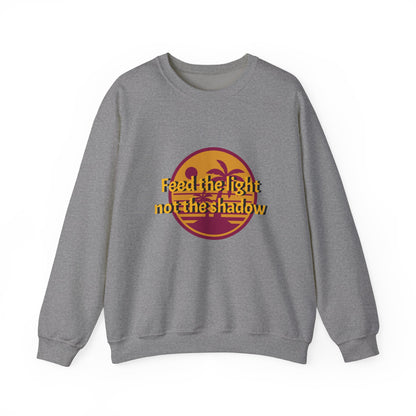 Feed the Light Not Shadow Sweatshirt