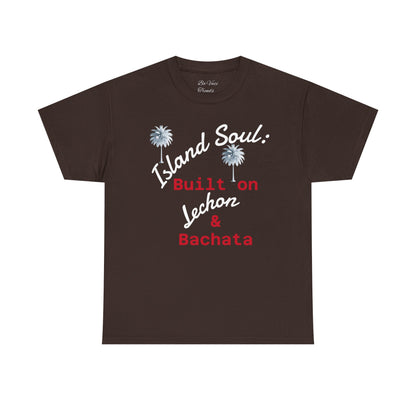 Island Soul Unisex Tee - Built on Lechon & Bachata