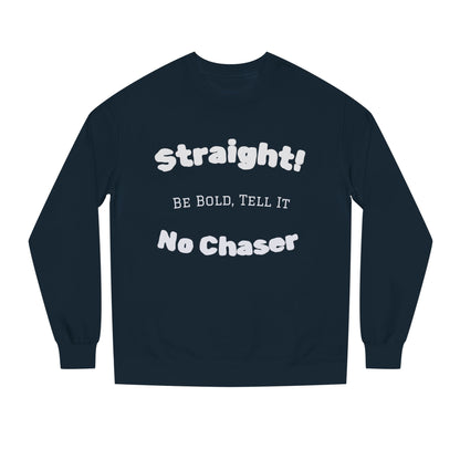 Sweatshirt — "Straight! No Chaser" Bold Typography Crewneck