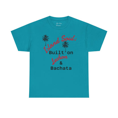 Island Soul Unisex Tee - Built on Lechon & Bachata