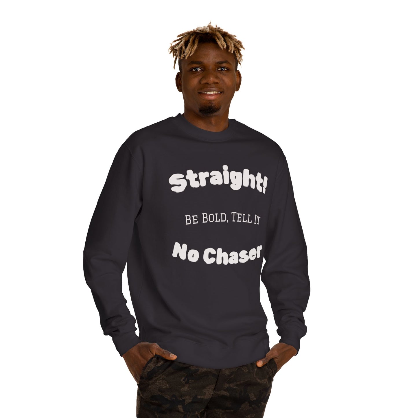 Sweatshirt — "Straight! No Chaser" Bold Typography Crewneck