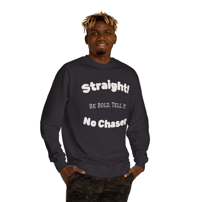 Sweatshirt — "Straight! No Chaser" Bold Typography Crewneck