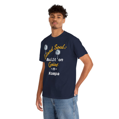 Island Soul Unisex Tee - Built on Griot -n- Kompa