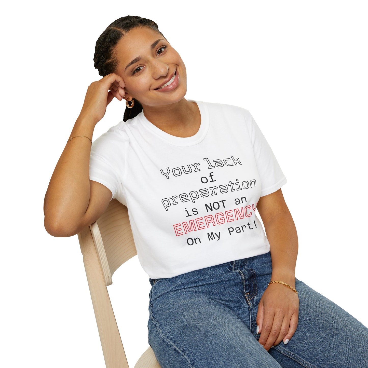 Preparedness Advocate T-Shirt — "Your Lack of Preparation is NOT an EMERGENCY on My Part"