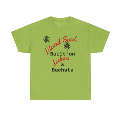 Island Soul Unisex Tee - Built on Lechon & Bachata