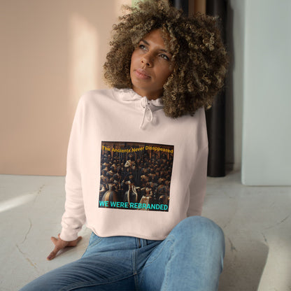 We Were Rebranded Crop Hoodie | Royalty Graphic